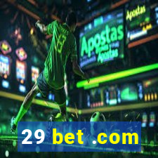 29 bet .com